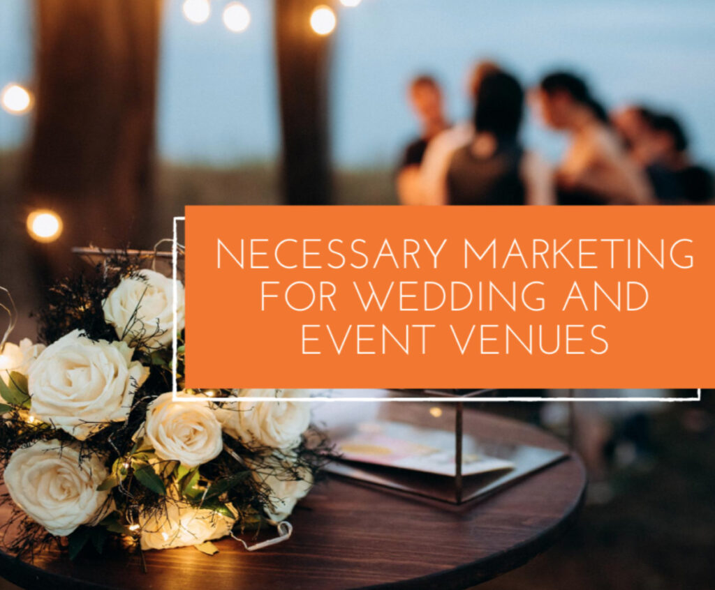 Necessary Marketing Tools for Wedding and Event Venues